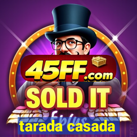 tarada casada